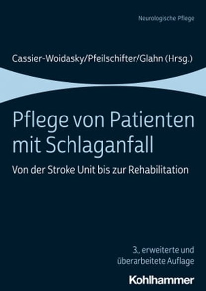 Pflege von Patienten mit Schlaganfall, Franziska Cerra ; Gabi Jacobs ; Sindy Lautenschläger ; Ursula Immenschuh ; Michaela Friedhoff ; Katja Werheid ; Matthias Kruse ; Frank Erbguth ; Sabine Rehwinkel ; Helge Stefan Wuttig ; Stefanie Duchac ; Peter Nydahl ; Simon Ladwig ; Ralph Lehnguth ; Myrt - Ebook - 9783170362208