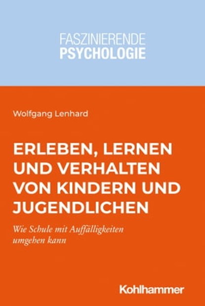Erleben, Lernen und Verhalten von Kindern und Jugendlichen, Wolfgang Lenhard ; Birgit Spinath ; Martin Kersting ; Hanna Christiansen - Ebook - 9783170362963
