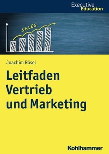 Leitfaden Vertrieb und Marketing, Joachim Rösel ; Dieter Wagner ; Stephan A. Rehder ; Roya Madani - Ebook - 9783170364080