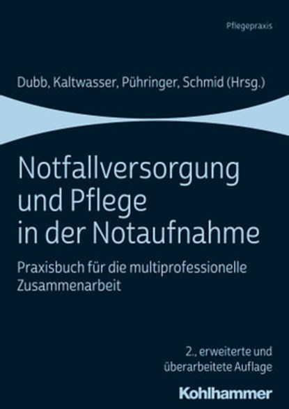 Notfallversorgung und Pflege in der Notaufnahme, Johannes Tatzel ; Benjamin Schempf ; Stefanie Beck ; Niklas Heinemann ; Reimer Riessen ; Holger Gässler ; Oliver Kinder ; Johannes Böer ; Michael Christ ; Jörg Krey ; Gerhard Kütemann ; Jörg Martin ; Björn Hossfeld ; Thorsten Doneith ; Hermann Fenger ; Ka - Ebook - 9783170365377