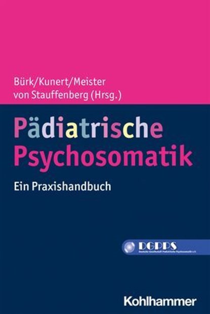 Pädiatrische Psychosomatik, Johanna Angersbach ; Claudia Arend ; Wolfgang Arend ; Christiane Bader ; Thomas Berger ; Markus Blankenburg ; Gerd Claußnitzer ; Florian Daxer ; Lisa Degener ; Brigitte Essen ; Matthias Franz ; Christian Fricke ; Michael Frosch ; Martina Goblirsch ; Yvonn - Ebook - 9783170365575