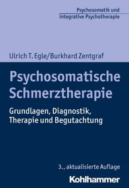 Psychosomatische Schmerztherapie, Ulrich T. Egle ; Burkhard Zentgraf ; Martin Grosse Holtforth ; Christoph Flückiger - Ebook - 9783170367975