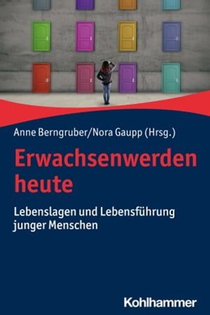 Erwachsenwerden heute, Sarah Beierle ; Martina Gille ; Cathleen Grunert ; Marius Harring ; Dorothee Hefner ; Maruta Herding ; Birgit Keller ; Kathrin Klein-Zimmer ; Karin Knop ; Claudia Krell ; Mirja Lange ; Andreas Lange ; Christian Lüders ; Tatjana Mögling ; Liane Pluto ; Bir - Ebook - 9783170368712