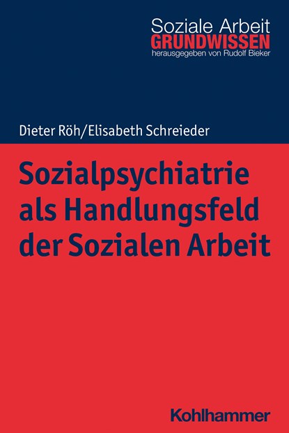 Sozialpsychiatrie als Handlungsfeld der Sozialen Arbeit, Dieter Röh ;  Elisabeth Schreieder - Paperback - 9783170368972