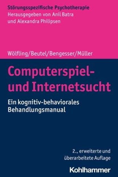 Computerspiel- und Internetsucht, Klaus Wölfling ; Manfred E. Beutel ; Isabel Bengesser ; Kai W. Müller - Ebook - 9783170371644