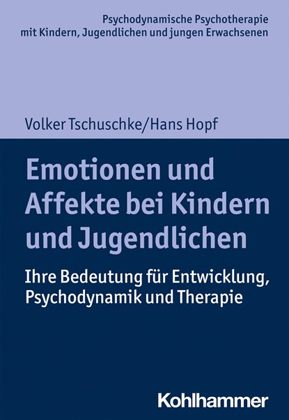 Emotionen und Affekte bei Kindern und Jugendlichen, Volker Tschuschke ;  Hans Hopf - Paperback - 9783170371781