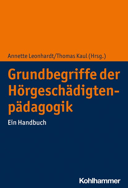 Grundbegriffe der Hörgeschädigtenpädagogik, Annette Leonhardt ;  Thomas Kaul - Gebonden - 9783170372344