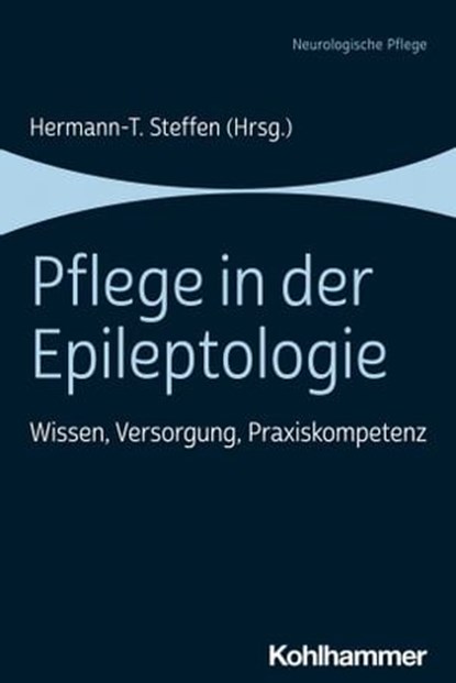 Pflege in der Epileptologie, Margarete Lauber ; Christian Brandt ; Nerissa Clavecilla ; Rebekka Geelhaar ; Merle Janetzki ; Petra Ott-Ordelheide ; Michaela Ritze ; Christiane Schulte Döinghaus ; Hedwig Sudbrock ; Christina Vollgraf - Ebook - 9783170373044