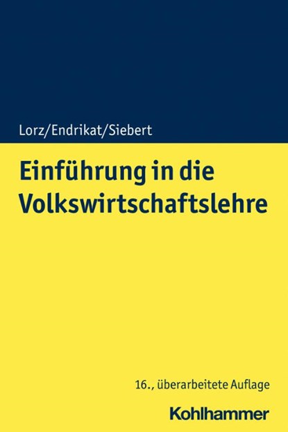 Einführung in die Volkswirtschaftslehre, Horst Siebert ; Oliver Lorz ; Morten Endrikat - Paperback - 9783170373556