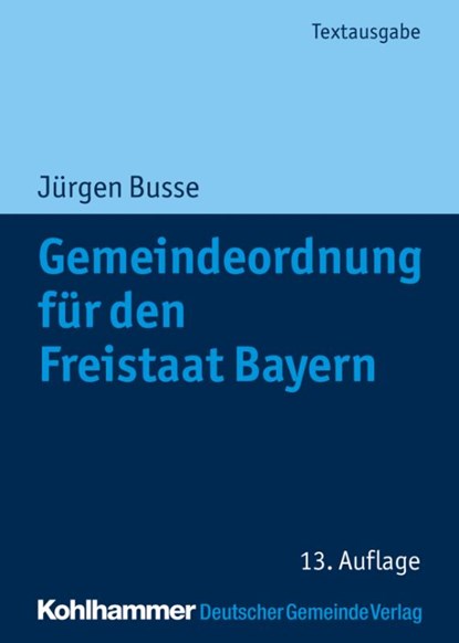 Gemeindeordnung für den Freistaat Bayern, Jürgen Busse - Paperback - 9783170375451