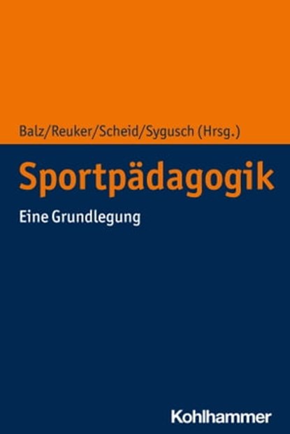 Sportpädagogik, TIm Bindel ; Hans Peter Brandl-Bredenbeck ; Jan Erhorn ; Judith Frohn ; Lena Gabriel ; Christian Gaum ; Erin Gerlach ; Norbert Gissel ; Elke Grimminger-Seidensticker ; Petra Guardiera ; Ina Hunger ; Stefan König ; Claus Krieger ; Michael Krüger ; Detlef K - Ebook - 9783170375932