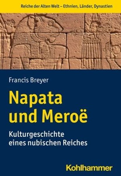 Napata und Meroë, Francis Breyer - Ebook - 9783170377356