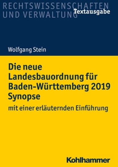 Die neue Landesbauordnung für Baden-Württemberg 2019 Synopse, Wolfgang Stein - Ebook - 9783170381063