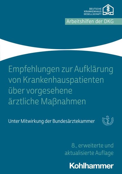 Empfehlungen zur Aufklärung von Krankenhauspatienten über vorgesehene ärztliche Maßnahmen, Kohlhammer Verlag - Paperback - 9783170382725
