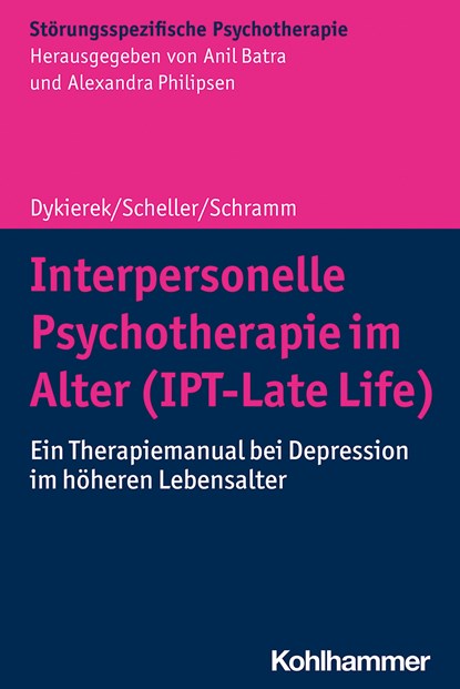 Interpersonelle Psychotherapie im Alter (IPT-Late Life), Petra Dykierek ;  Elisa Scheller ;  Elisabeth Schramm - Paperback - 9783170383784