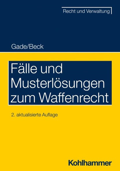 Fälle und Musterlösungen zum Waffenrecht, Gunther Dietrich Gade ; Jürgen Beck - Paperback - 9783170385764
