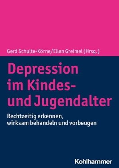 Depression im Kindes- und Jugendalter, Michael Frey ; Lisa Feldmann ; Ellen Greimel ; Maria Kloek ; Michael Kölch ; Jana Kroboth ; Johanna Löchner ; Anne von Lucadou ; Miriam Janine Nagel ; Charlotte Piechaczek ; Regine Primbs ; Catharina Salamander ; Aline Scherff ; Inga Wermuth ; Carolin Zsi - Ebook - 9783170387386