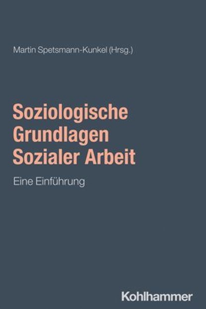 Soziologische Grundlagen Sozialer Arbeit, Markus Baum ; Maik Wunder - Ebook - 9783170387874