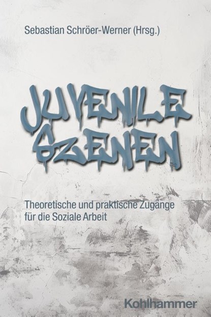 Juvenile Szenen, Sebastian Schröer-Werner - Paperback - 9783170388246