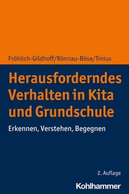 Herausforderndes Verhalten in Kita und Grundschule, Klaus Fröhlich-Gildhoff ; Maike Rönnau-Böse ; Claudia Tinius - Ebook - 9783170389809