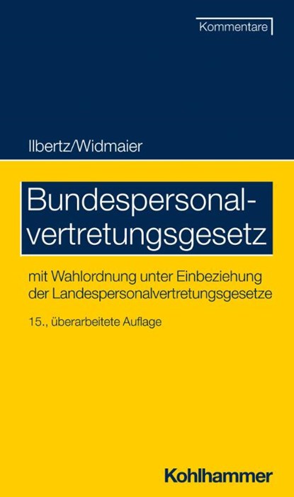 Bundespersonalvertretungsgesetz, Wilhelm Ilbertz ; Ulrich Widmaier ; Nicole Knorz ; Thomas Spitzlei - Gebonden - 9783170389861