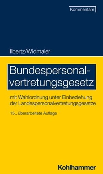 Bundespersonalvertretungsgesetz, Wilhelm Ilbertz ; Ulrich Widmaier ; Nicole Knorz ; Thomas Spitzlei ; Susanne Süllwold ; Stefan Alexander Kascherus ; Stefan Sommer ; Hans Olbert - Ebook - 9783170389885