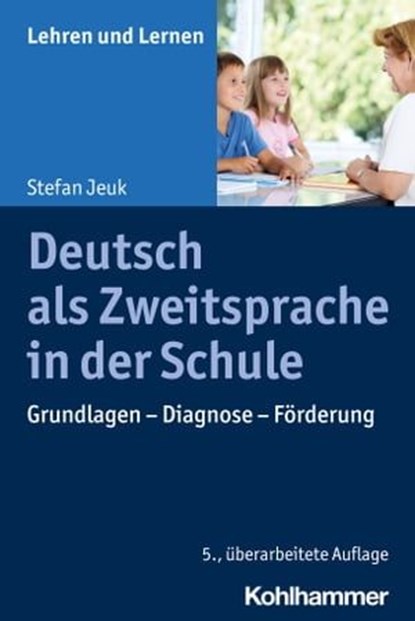 Deutsch als Zweitsprache in der Schule, Stefan Jeuk ; Andreas Gold ; Cornelia Rosebrock ; Renate Valtin ; Rose Vogel - Ebook - 9783170390041