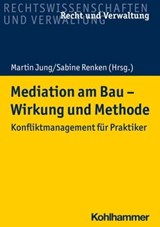 Mediation am Bau - Wirkung und Methode - Sabine Renken ; Bernd Kochendörfer ; Ernst Wilhelm ; Klaus Heinzerling ; Tillman Prinz ; Martin Jung ; Marcus Becker - 9783170390126