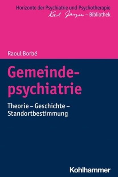 Gemeindepsychiatrie, Raoul Borbé ; Matthias Bormuth ; Andreas Heinz ; Markus Jäger - Ebook - 9783170391888