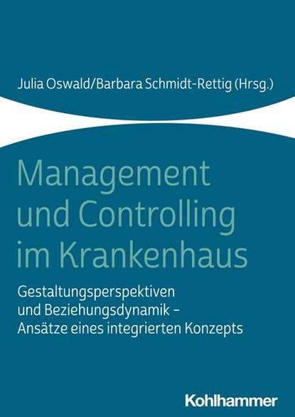Management und Controlling im Krankenhaus, Julia Oswald ;  Barbara Schmidt-Rettig - Paperback - 9783170393103