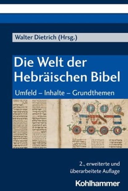 Die Welt der Hebräischen Bibel, Reinhard Achenbach ; Angelika Berlejung ; Walter Dietrich ; Beate Ego ; Irmtraud Fischer ; Christian Frevel ; Sebatian Grätz ; Bernd Janowski ; Jörg Jeremias ; Rainer Kessler ; Johannes Klein ; Thomas Krüger ; Melanie Köhlmoos ; Bernhard Lang ; Martin Leu - Ebook - 9783170393257