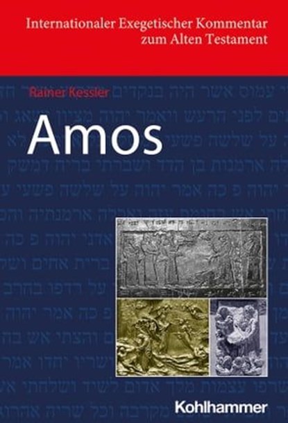 Amos, Rainer Kessler ; Walter Dietrich ; David M. Carr ; Adele Berlin ; Erhard Blum ; Irmtraud Fischer ; Shimon Gesundheit ; Walter Groß ; Gary N. Knoppers ; Bernard M. Levinson ; Ed Noort ; Helmut Utzschneider ; Beate Ego - Ebook - 9783170393592
