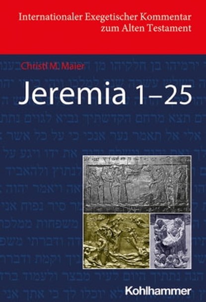 Jeremia 1-25, Christl Maier ; Walter Dietrich ; David M. Carr ; Adele Berlin ; Erhard Blum ; Irmtraud Fischer ; Shimon Gesundheit ; Walter Groß ; Gary N. Knoppers ; Bernard M. Levinson ; Ed Noort ; Helmut Utzschneider ; Beate Ego - Ebook - 9783170393622