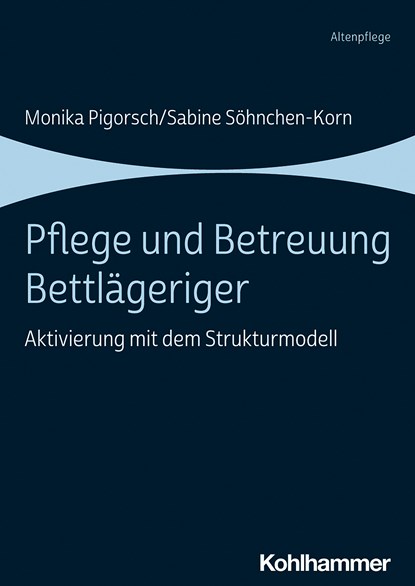 Pflege und Betreuung Bettlägeriger, Monika Pigorsch ;  Sabine Söhnchen-Korn - Paperback - 9783170393677
