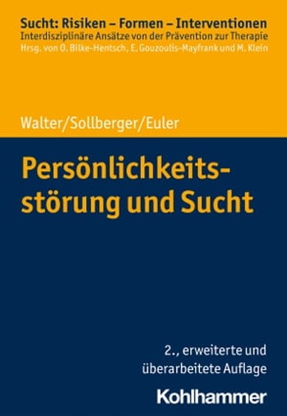 Persönlichkeitsstörung und Sucht, Marc Walter ; Daniel Sollberger ; Sebastian Euler - Ebook - 9783170397569