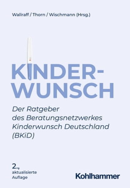 Kinderwunsch, Gertrud Bongers-Merker ; Julia Gaiser ; Roland Grau ; Lisa Green ; Elvira Holl ; Katharina Horn ; Millay Hyatt ; Karin Jörns ; Dorothee Kleinschmidt ; Bettina Klenke-Lüders ; Beatrix Kozjak-Storjohann ; Adelheid Kubitz-Eber ; Alexandra Mück ; Silke Panzau - Ebook - 9783170397927