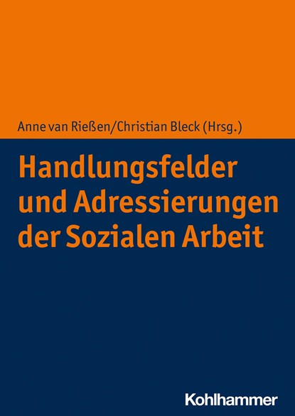 Handlungsfelder und Adressierungen der Sozialen Arbeit, Anne van Rießen ;  Christian Bleck - Paperback - 9783170398467