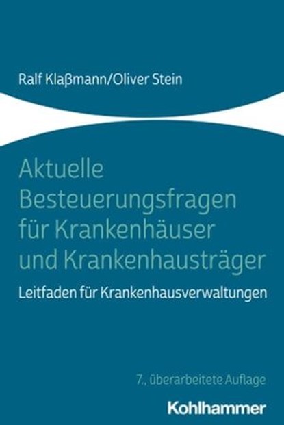 Aktuelle Besteuerungsfragen für Krankenhäuser und Krankenhausträger, Ralf Klaßmann ; Oliver Stein - Ebook - 9783170405028