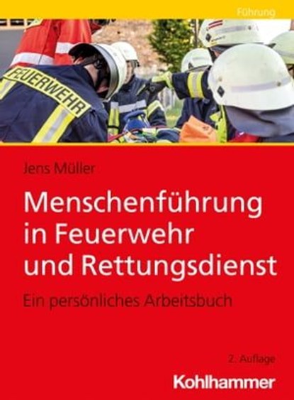 Menschenführung in Feuerwehr und Rettungsdienst, Jens Müller - Ebook - 9783170405233