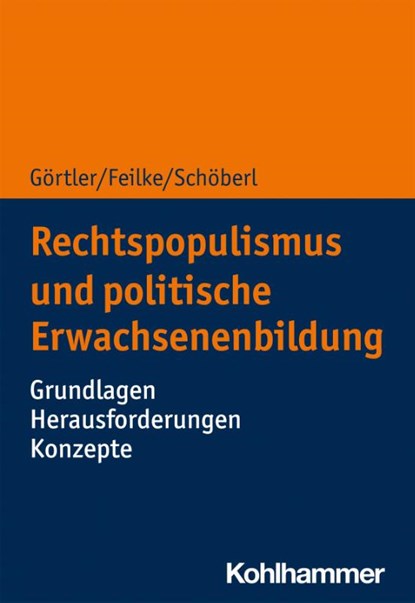 Rechtspopulismus und Erwachsenenbildung, Michael Görtler ; Lena Feilke ; Cora Schöberl - Paperback - 9783170407527