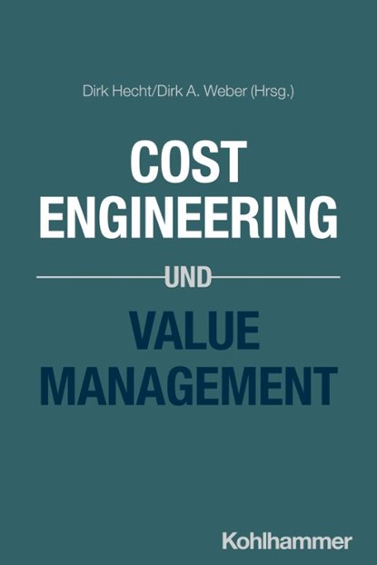 Cost Engineering und Value Management, Dirk Hecht ; Dirk Weber - Paperback - 9783170411302