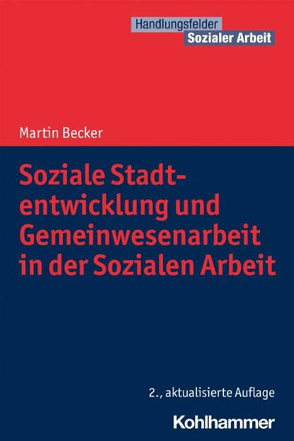 Soziale Stadtentwicklung und Gemeinwesenarbeit in der Sozialen Arbeit, Martin Becker - Paperback - 9783170412149
