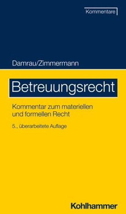 Betreuungsrecht, Jürgen Damrau ; Walter Zimmermann ; Roseluise Koester-Buhl ; Cordelia Ahr ; Florian Bollacher ; Silvia Thiel ; Roman Géronne ; Alessandro Bellardita ; Julian Bohnsack ; Ulrich Engelfried ; Vanessa Inzenhofer ; Dominik Zander ; Kathrin Bröker ; Hendrik Hau - Ebook - 9783170413405