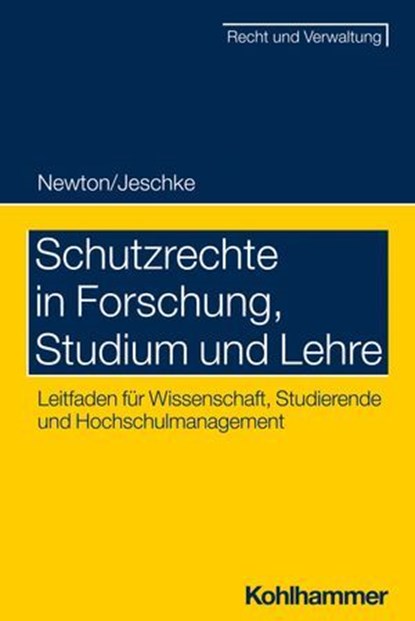 Schutzrechte in Forschung, Studium und Lehre, Christian Newton ; Alexander Albert Jeschke - Ebook - 9783170416345
