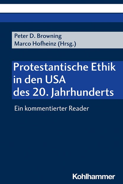 Protestantische Ethik in den USA des 20. Jahrhunderts, BROWNING,  Peter D. ; Hofheinz, Marco - Paperback - 9783170416529