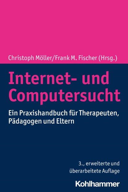Internet- und Computersucht, Christoph Möller ; Frank M. Fischer - Paperback - 9783170417700