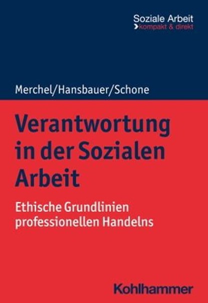 Verantwortung in der Sozialen Arbeit, Joachim Merchel ; Peter Hansbauer ; Reinhold Schone ; Rudolf Bieker ; Heike Engel - Ebook - 9783170419087