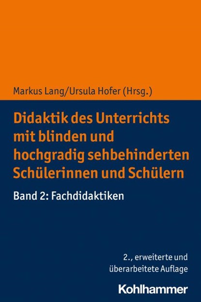 Didaktik des Unterrichts mit Blinden und hochgradig sehbehinderten Schülerinnen und Schülern. Band 02, Markus Lang ; Ursula Hofer - Paperback - 9783170419537