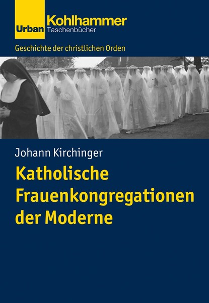 Katholische Frauenkongregationen der Moderne, Johann Kirchinger - Paperback - 9783170420359