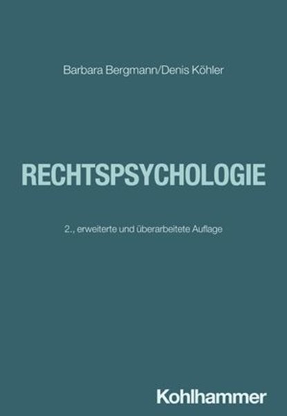 Rechtspsychologie, Barbara Bergmann ; Denis Köhler ; Bernd Leplow ; Maria von Salisch - Ebook - 9783170423527